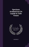 Specimen Academicum De Lapide In Valle Virenti di Anonymous edito da Palala Press