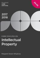 Core Statutes on Intellectual Property 2017-18 di Margaret Dowie-Whybrow edito da Palgrave Macmillan
