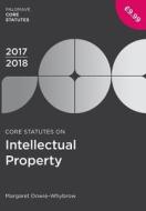 Core Statutes on Intellectual Property 2017-18 di Margaret Dowie-Whybrow edito da Palgrave Macmillan