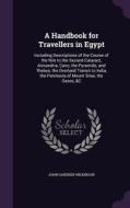 A Handbook For Travellers In Egypt di John Gardner Wilkinson edito da Palala Press