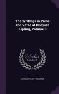 The Writings In Prose And Verse Of Rudyard Kipling, Volume 3 di Charles Wolcott Balestier edito da Palala Press