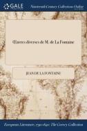 ï¿½uvres Diverses De M. De La Fontaine di Jean de La Fontaine edito da Gale Ncco, Print Editions