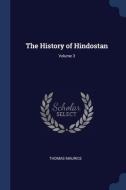 The History Of Hindostan; Volume 3 di THOMAS MAURICE edito da Lightning Source Uk Ltd
