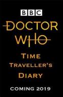 Doctor Who: Time Traveller's Diary di Bbc Children's Boo Penguin Random House edito da PENGUIN BOOKS LTD UK