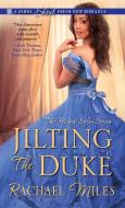 Jilting The Duke di Rachael Miles edito da Kensington Publishing