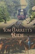 Tom Garrett's Ride di M J Buchanan edito da America Star Books