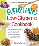The Everything Low-glycemic Cookbook di Carrie S. Forbes edito da Adams Media Corporation