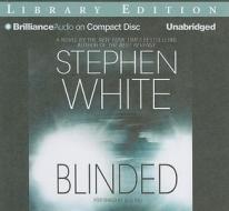 Blinded di Stephen White edito da Brilliance Audio
