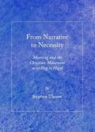 From Narrative To Necessity di Stephen Theron edito da Cambridge Scholars Publishing