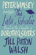 The Late Scholar di Jill Paton Walsh edito da Hodder & Stoughton General Division
