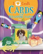 I Love Craft: Cards and Wrapping Paper di Rita Storey edito da Hachette Children's Group