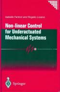 Non-linear Control for Underactuated Mechanical Systems di Isabelle Fantoni, Rogelio Lozano edito da Springer London