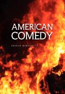 American Comedy di Andrew Mangravite edito da Xlibris
