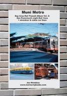 Muni Metro: Bay Area Rail Transit Album Vol. 2: San Francisco's Light Rail Lines + Streetcars & Cable Cars di Joe Mendoza edito da Createspace