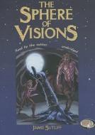 The Sphere of Visions di Jamie Sutliff edito da Blackstone Audiobooks