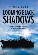 Looming Black Shadows di Sawad Hadi edito da Partridge India