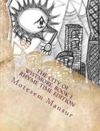 The City of Wistmore: Book I - Rhyme Time Edition di Motesem Mansur edito da Createspace