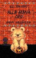 Alla Huwa Ors Happy Halloween di Z. Z. Rox Orpo edito da Createspace