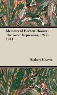 Memoirs of Herbert Hoover - The Great Depression, 1929-1941 di Herbert Hoover edito da Orth Press