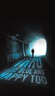 Thru the Blue and Happy Too di Ken Knight edito da Austin Macauley Publishers