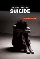 Understanding Suicide di Matt Chandler edito da CHERRY LAKE PUB