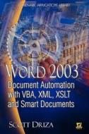 Word 2003 Document Automation with Vba, XML, Xslt, and Smart Documents di Scott Driza edito da WORDWARE PUB CO