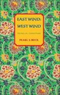 East Wind, West Wind di Pearl S. Buck edito da Moyer Bell Ltd ,u.s.