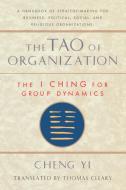 Tao of Organization di Yi Cheng, I. Ch'eng edito da Shambhala