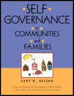 Self-Governance in Communities and Families di Gary M. Nelson edito da BERRETT KOEHLER PUBL INC