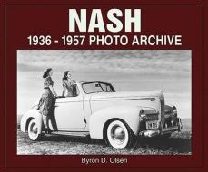 Nash 1936-1957 Photo Archive di Byron D. Olsen edito da Iconografix,U.S.