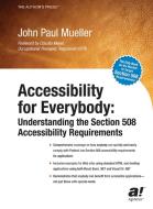 Accessibility for Everybody: Understanding the Section 508 Accessibility Requirements di John Mueller edito da SPRINGER A PR SHORT