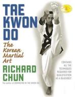 Taekwondo di Richard Chun edito da YMAA Publication Center