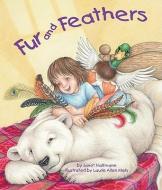 Fur and Feathers di Janet Halfmann edito da ARBORDALE PUB