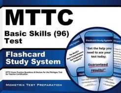 Mttc Basic Skills (96) Test Flashcard Study System: Mttc Exam Practice Questions and Review for the Michigan Test for Teacher Certification di Mttc Exam Secrets Test Prep Team edito da Mometrix Media LLC