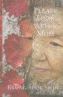 Please Look After Mom di Kyung-Sook Shin edito da Center Point