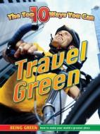 Travel Green di Steve Goldsworthy edito da AV2 BY WEIGL