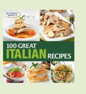 100 Great Italian Recipes edito da TAUNTON PR