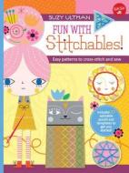 Fun with Stitchables! di Suzy Ultman edito da Walter Foster Jr.