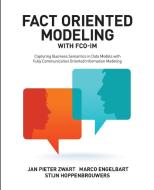 Fact Oriented Modeling with FCO-IM di Jan Pieter Zwart, Marco Engelbart, Stijn Hoppenbrouwers edito da Technics Publications