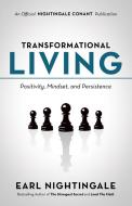 Transformational Living: Positivity, Mindset and Persistence di Earl Nightingale edito da SOUND WISDOM