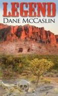 Legend di Dane (Dana King-Esquer) McCaslin edito da Accent Press Ltd