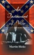 An Instrument of War di Martin Hicks edito da New Generation Publishing