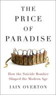The Price of Paradise di Iain Overton edito da Quercus Publishing