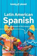 Latin American Spanish Phrasebook & Dictionary di Lonely Planet edito da Lonely Planet