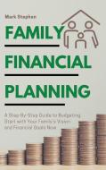 Family Financial Planning di Stephen Mark Stephen edito da Marilin Johany Solorzano De Luongo