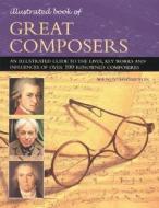 Illustrated Book Of Great Composers di Wendy Thompson edito da Anness Publishing