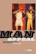 Man Appeal: Advertising, Modernism and Menswear di Paul Jobling edito da BLOOMSBURY 3PL