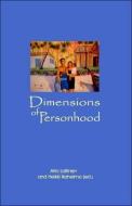 Dimensions of Personhood di Arto Laitonen, Heikki Ikaheimo edito da IMPRINT ACADEMIC
