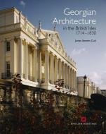 Georgian Architecture in the British Isles 1714-1830 di James Stevens Curl edito da English Heritage Ltd
