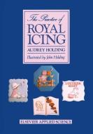 The Practice of Royal Icing di A. Holding edito da Springer Netherlands